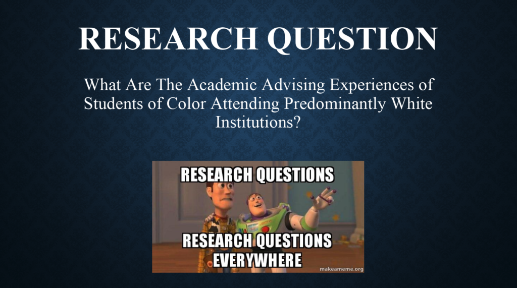 Academic Advising Research Question on first-generation students of color