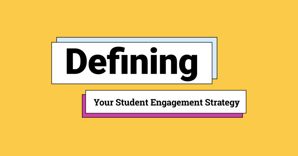 Defining your student engagement Strat