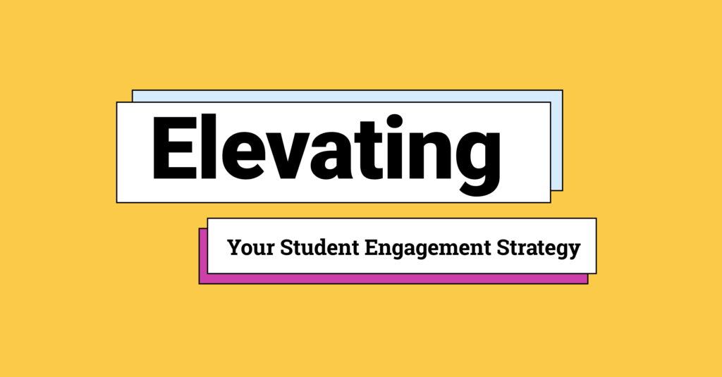How to Achieve Your Ideal Student Engagement Strategy