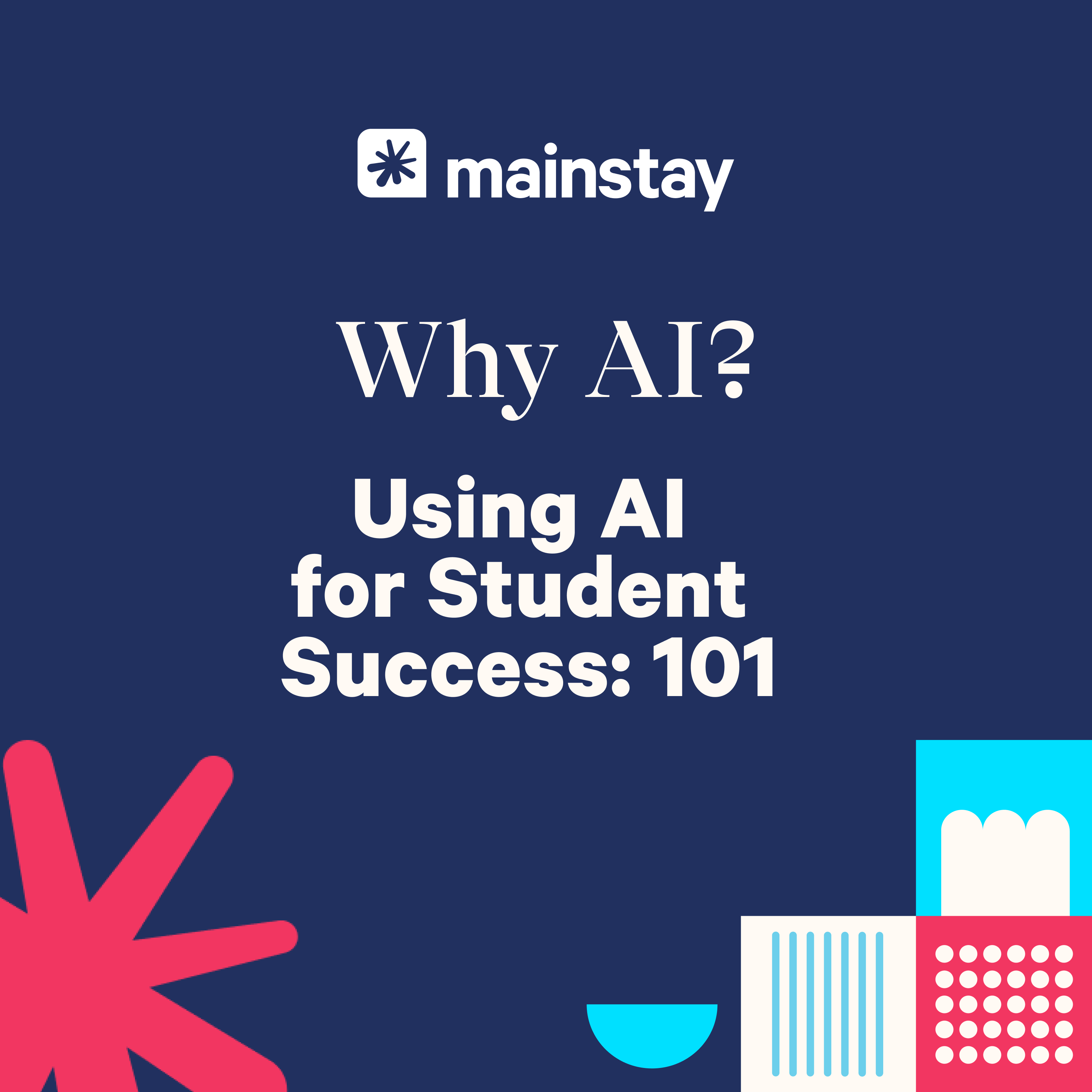 Why AI? Using AI for Student Success: 101 | Webinar